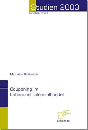 Couponing Im Lebensmitteleinzelhandel: The Sea de Michaela Knümann