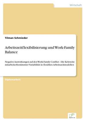 Arbeitszeitflexibilisierung Und Work-Family Balance: Chancen Und Risiken de Tilman Schmieder