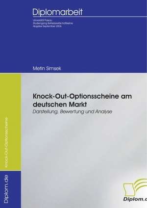 Knock-Out-Optionsscheine Am Deutschen Markt: Chancen Und Risiken de Metin Simsek