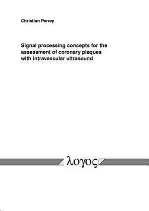 Signal Processing Concepts for the Assessment of Coronary Plaques with Intravascular Ultrasound