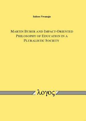 Martin Buber and Impact-Oriented Philosophy of Education in a Pluralistic Society