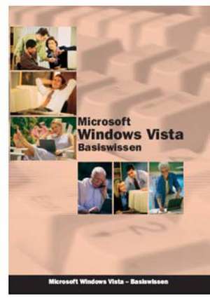 Microsoft Windows Vista - Basiswissen de Christian Bildner