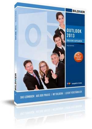 Outlook 2013: E-Mails, Kontakte und Termine im Griff de Anja Schmid