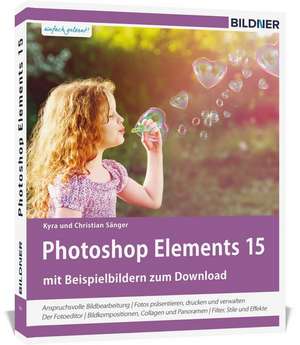 Photoshop Elements 15 - Das umfangreiche Praxisbuch! de Kyra Sänger