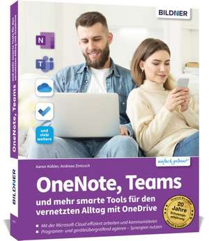 OneNote, Teams und mehr smarte Tools für den vernetzten Alltag mit OneDrive de Andreas Zintzsch