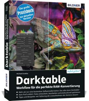 Darktable - Workflow für die perfekte RAW-Konvertierung de Michael Gradias