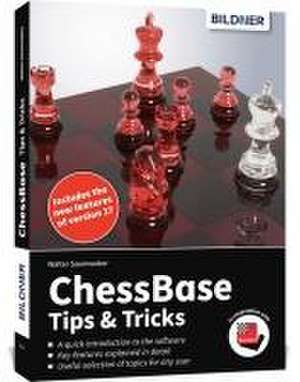 ChessBase 17 - Tips and Tricks de Walter Saumweber