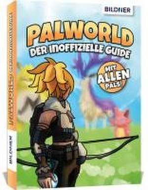 Palworld - Der große inoffizielle Guide de Aaron Kübler