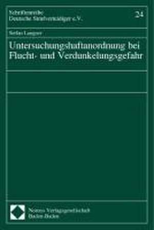 Untersuchungshaftanordnung bei Flucht- und Verdunklungsgefahr de Stefan Langner