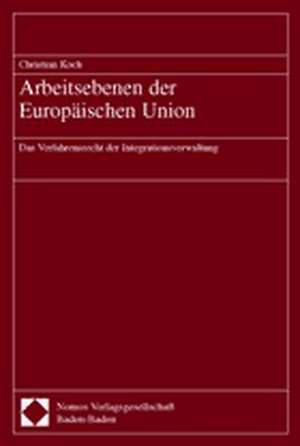 Arbeitsebenen der Europäischen Union de Christian Koch