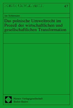 Das Polnische Umweltrecht Im Prozess Der Wirtschaftlichen Und Gesellschaftlichen Transformation: Auswirkungen Mangelnder Falligkeit Oder Einredefreiheit Eines Anspruches Auf Die Strafbark