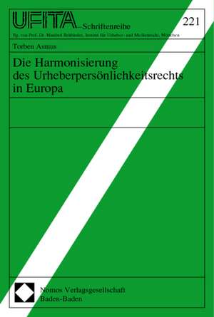 Die Harmonisierung des Urheberpersönlichkeitsrechts in Europa de Torben Asmus