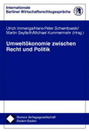 Umweltökonomie zwischen Recht und Politik de Ulrich Immenga