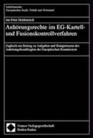 Anhörungsrechte im EG-Kartell- und Fusionskontrollverfahren de Jan Peter Heidenreich