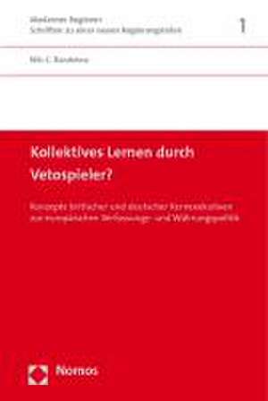 Kollektives Lernen Durch Vetospieler?: Konzepte Britischer Und Deutscher Kernexekutiven Zur Europaischen Verfassungs- Und Wahrungspolitik de Nils C. Bandelow