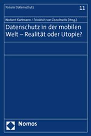 Datenschutz in Der Mobilen Welt - Realitat Oder Utopie?: Festschrift Fur Professor Dr. Peter Derleder de Norbert Kartmann