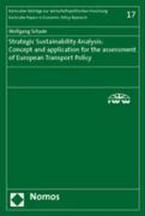 Strategic Sustainability Analysis: Concept and Application for the Assessment of European Transport Policy de Wolfgang Schade