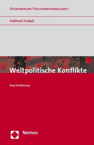 Weltpolitische Konflikte de Helmut Hubel