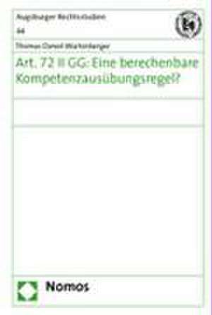 Art. 72 II Gg: Eine Berechenbare Kompetenzausubungsregel ? de Thomas Daniel Würtenberger