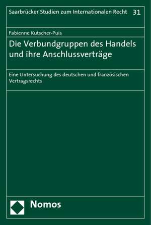 Die Verbundgruppen des Handels und ihre Anschlussverträge de Fabienne Kutscher-Puis