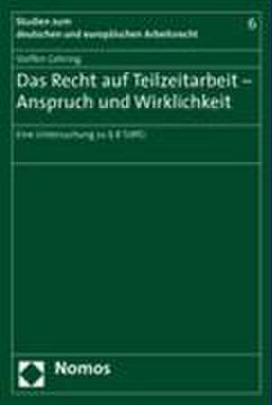 Das Recht Auf Teilzeitarbeit - Anspruch Und Wirklichkeit: Eine Untersuchung Zu 8 Tzbfg de Steffen Gehring