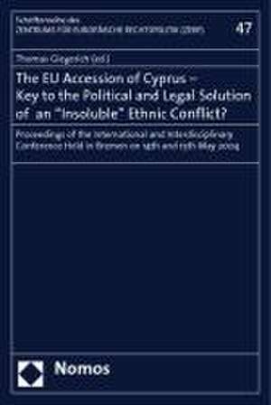 The EU Accession of Cyprus - Key to the Political and Legal Solution of an -Insoluble- Ethnic Conflict? de Thomas Giegerich