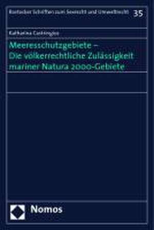 Meeresschutzgebiete - Die Volkerrechtliche Zulassigkeit Mariner Natura 2000-Gebiete: Eine Untersuchung Unter Besonderer Berucksichtigung Der 4b, 4C Bdsg