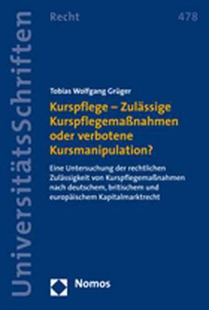 Kurspflege - Zulässige Kurspflegemaßnahmen oder verbotene Kursmanipulation? de Tobias Wolfgang Grüger