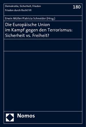 Die Europäische Union im Kampf gegen den Terrorismus: Sicherheit vs. Freiheit? de Erwin Müller