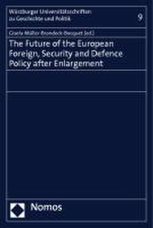 The Future of the European Foreign, Security and Defence Policy after Enlargement de Gisela Müller-Brandeck-Bocquet