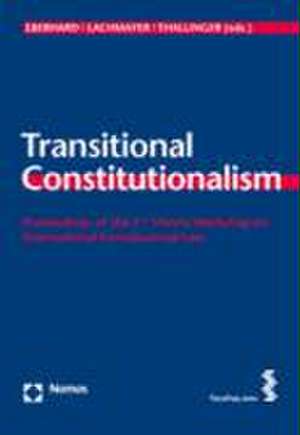 Transitional Constitutionalism de Harald Eberhard