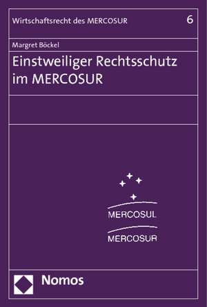 Einstweiliger Rechtsschutz im MERCOSUR de Margret Böckel