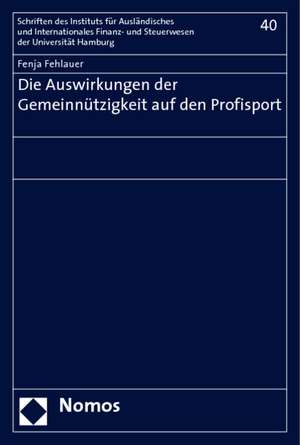 Die Auswirkungen Der Gemeinnutzigkeit Auf Den Profisport: Mit Direkter Demokratie Gegen Das Demokratiedefizit? de Fenja Fehlauer