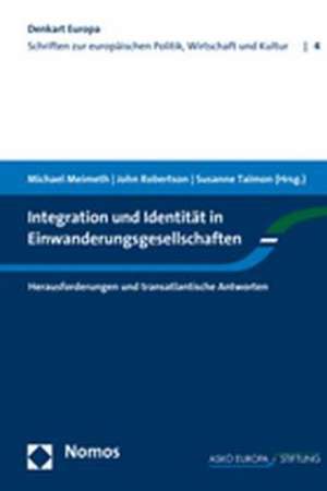 Integration und Identität in Einwanderungsgesellschaften de Michael Meimeth