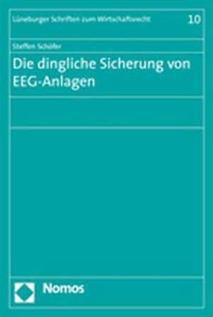 Die dingliche Sicherung von EEG-Anlagen de Steffen Schöfer