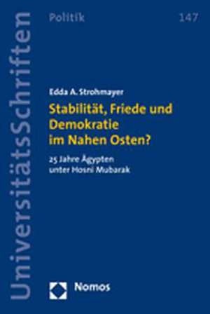 Stabilität, Friede und Demokratie im Nahen Osten? de Edda A. Strohmayer