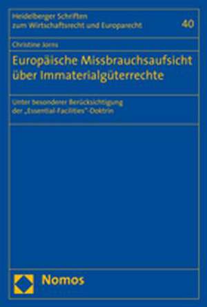 Europäische Missbrauchsaufsicht über Immaterialgüterrechte de Christine Jorns