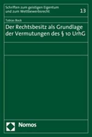 Der Rechtsbesitz als Grundlage der Vermutungen des § 10 UrhG de Tobias Bock