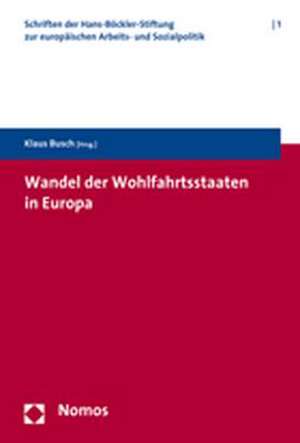 Wandel der Wohlfahrtsstaaten in Europa de Klaus Busch