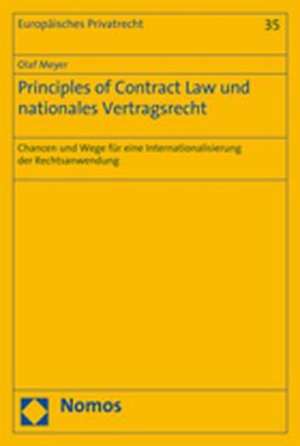 Principles of Contract Law und nationales Vertragsrecht de Olaf Meyer