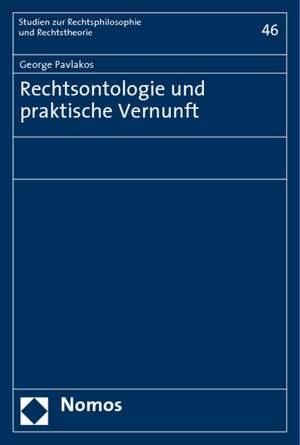 Rechtsontologie und praktische Vernunft de George Pavlakos