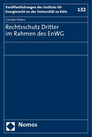 Rechtsschutz Dritter im Rahmen des EnWG de Carsten Peters