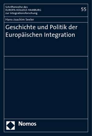 Geschichte und Politik der Europäischen Integration de Hans-Joachim Seeler