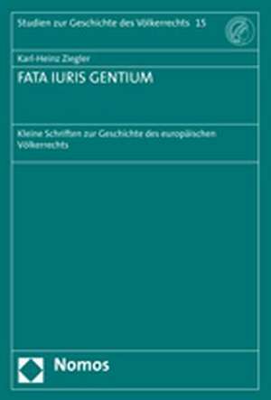 FATA IURIS GENTIUM de Karl-Heinz Ziegler