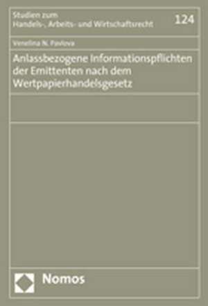 Anlassbezogene Informationspflichten Der Emittenten Nach Dem Wertpapierhandelsgesetz: Der Europaische Gerichtshof Im Vergleich Zum U.S. Supreme Court de Venelina N. Pavlova