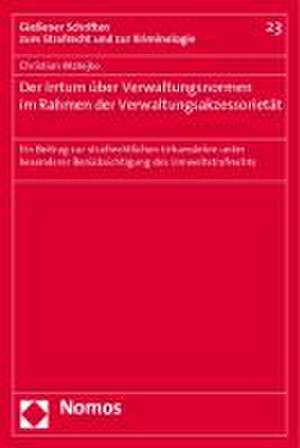 Der Irrtum über Verwaltungsnormen im Rahmen der Verwaltungsakzessorietät de Christian Matejko