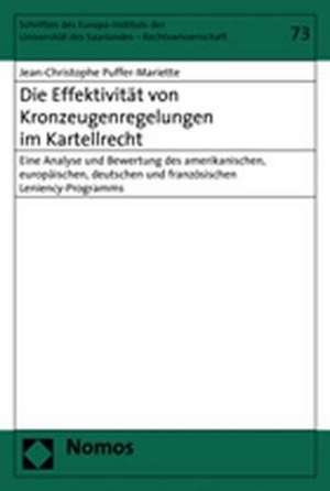 Die Effektivität von Kronzeugenregelungen im Kartellrecht de Jean-Christophe Puffer-Mariette