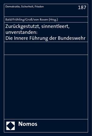 Zurückgestutzt, sinnentleert, unverstanden: Die Innere Führung der Bundeswehr de Detlef Bald