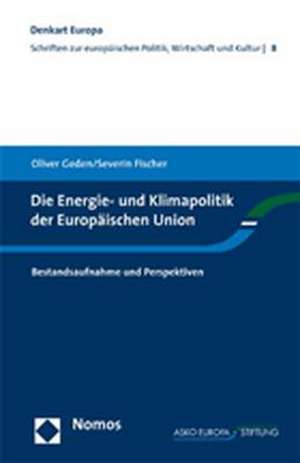 Die Energie- Und Klimapolitik Der Europaischen Union: Bestandsaufnahme Und Perspektiven de Oliver Geden