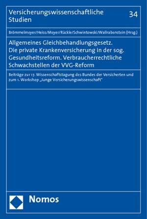 Allgemeines Gleichbehandlungsgesetz. Private Krankenversicherung und Gesundheitsreform. Schwachstellen der VVG-Reform de Christoph Brömmelmeyer